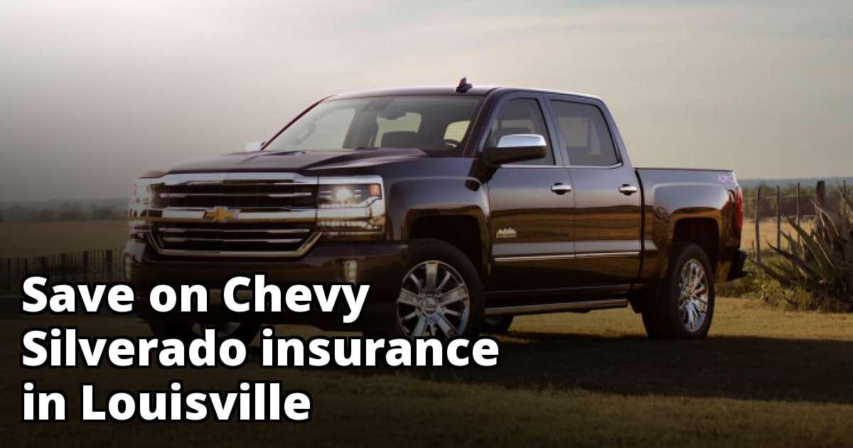 Compare Chevy Silverado Insurance Rate Quotes in Louisville Kentucky