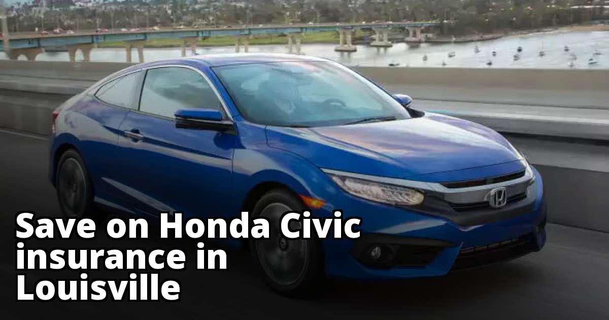Best Insurance Rates for a Honda Civic in Louisville Kentucky Best Insurance Rates for a Honda Civic in Louisville Kentucky