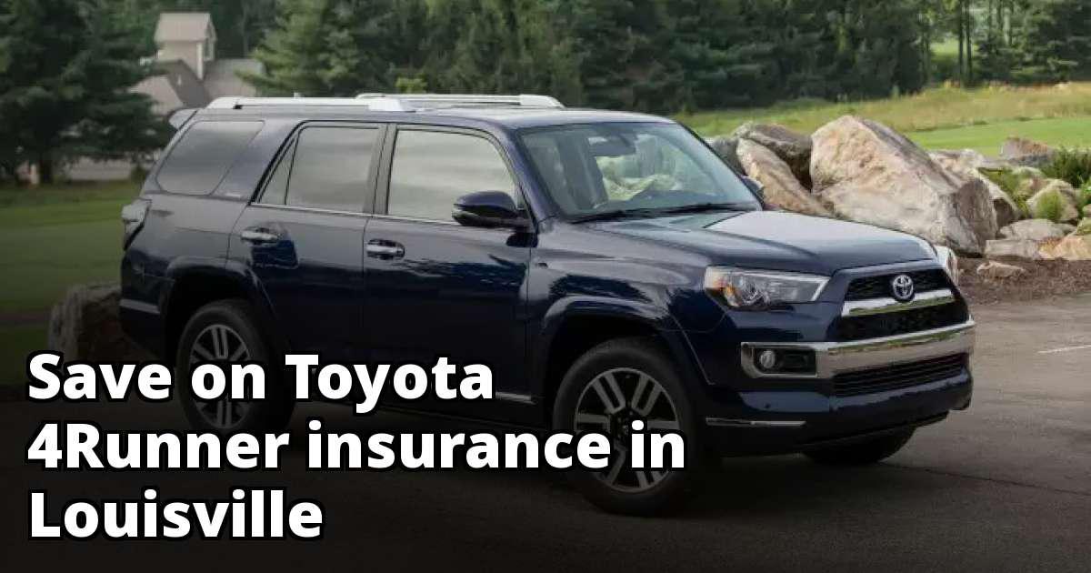 Best Quotes for Toyota 4Runner Insurance in Louisville, KY